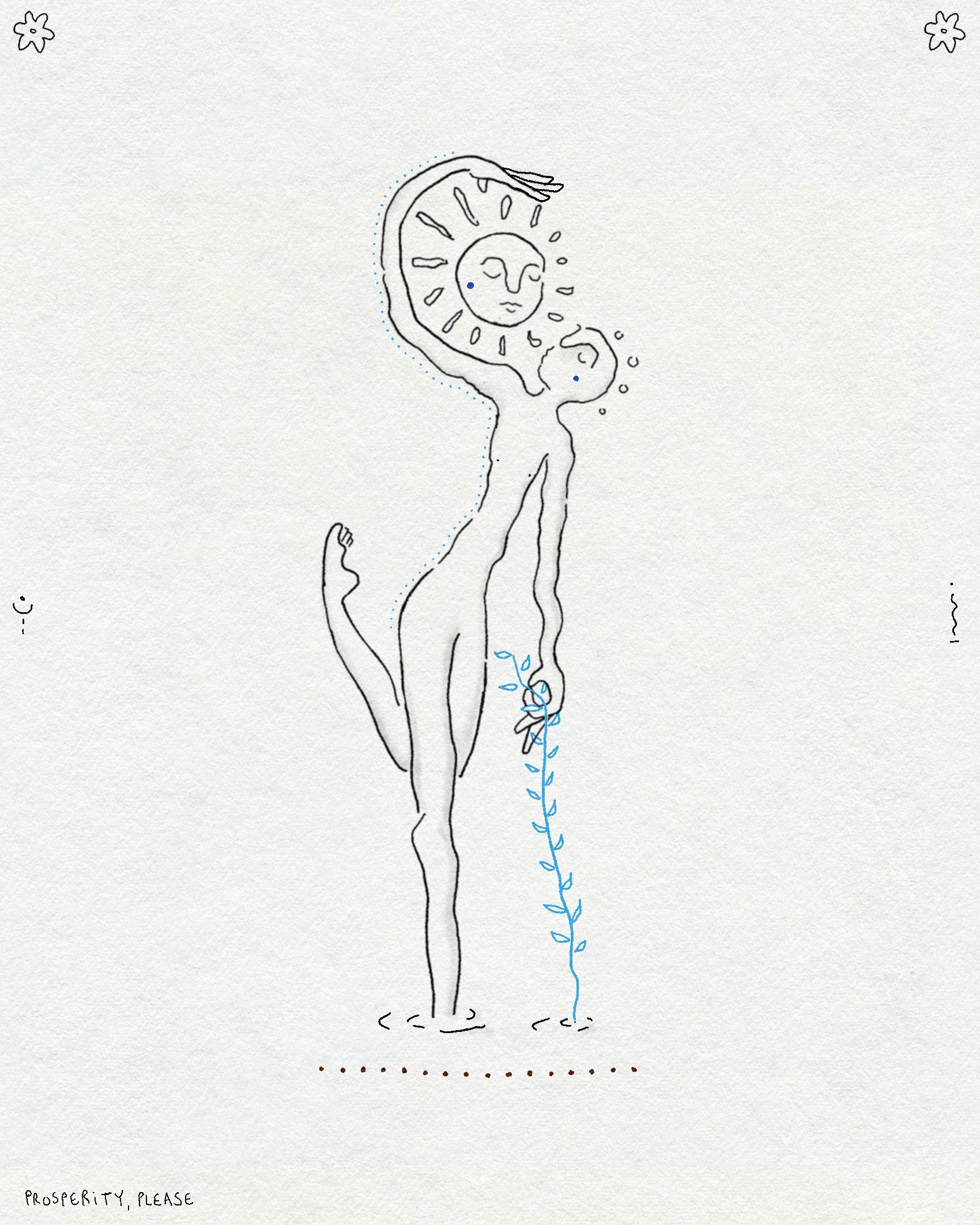 A delicate fineline figure holding onto a blue plant and encircling a sunshine in a raised arm.They are standing on one leg in water. There are tiny symbols and flowers around the border and text in the bottom left corner says PROSPERITY, PLEASE. In black ink on a textured off-white background.