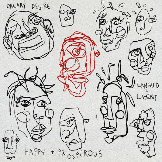A collection of drawings of weird abstract fineline sketch-style faces in black and red ink with the words DREARY DESIRE, LANGUID + LATENT and HAPPY + PROSPEROUS around them.